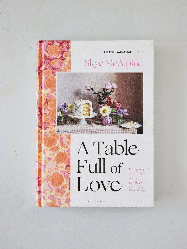 'A Table Full of Love' -  by Skye McAlpine