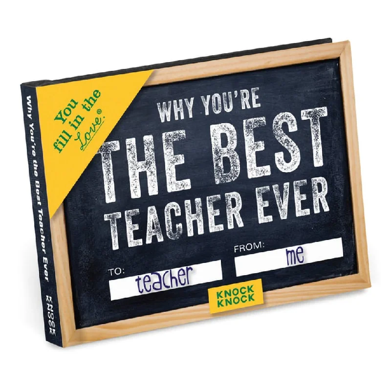 Knock Knock : Why You’re the Best Teacher Ever Fill in the Love® Book